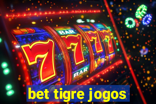 bet tigre jogos